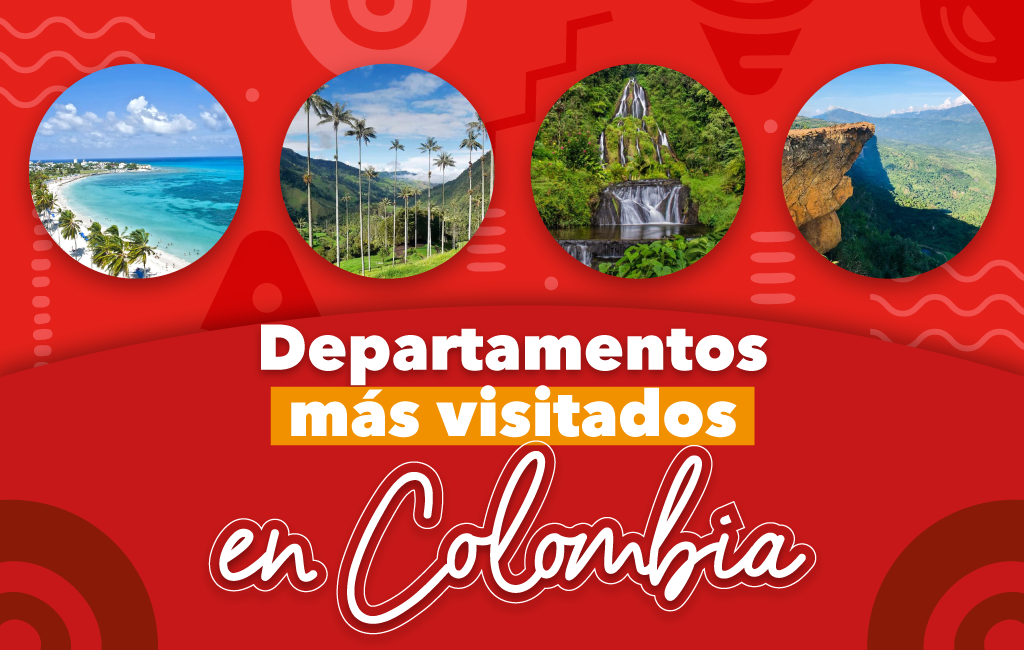 Departamentos más visitados en Colombia